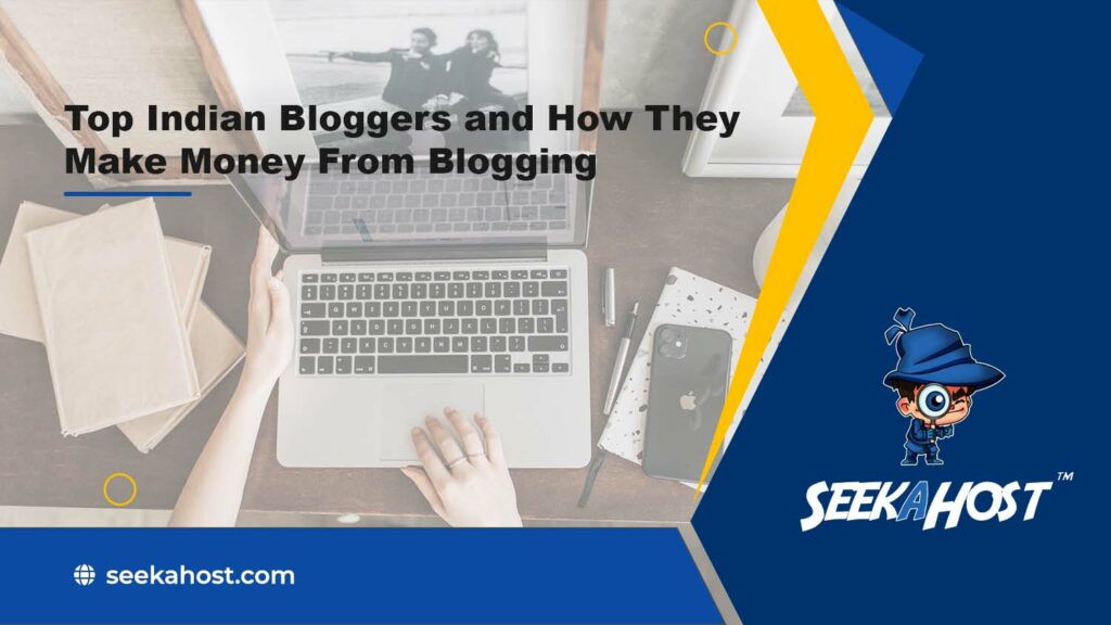 Top Indian Bloggers Blogs & How They Make Money Blogging