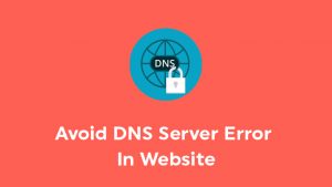 Avoid DNS Server Error In My Website