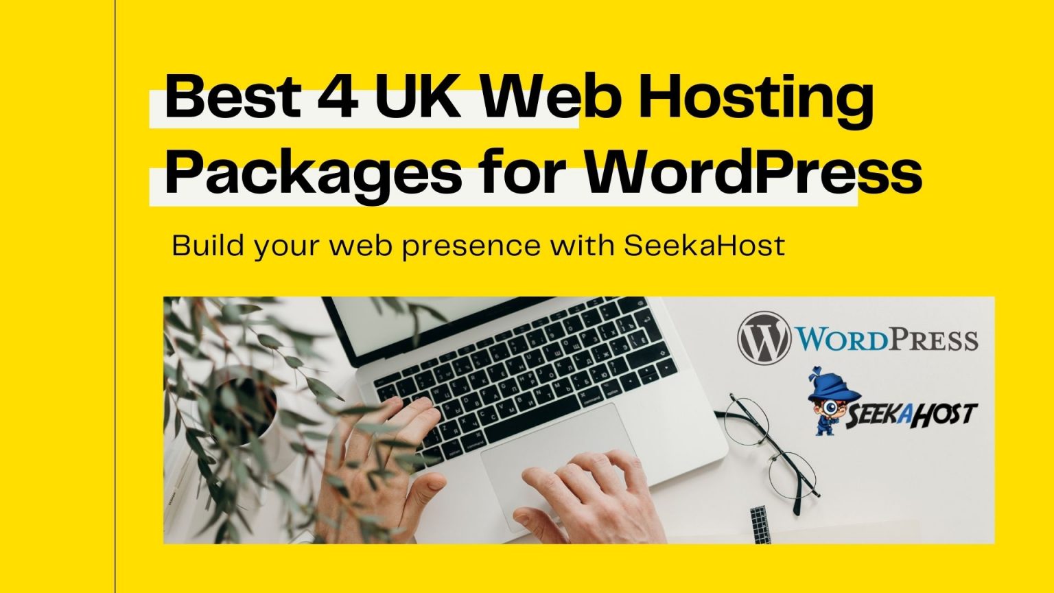 4 Best UK Web Hosting Packages for WordPress Sites with 7-day Free