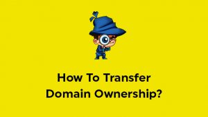 How to Transfer Domain Ownership