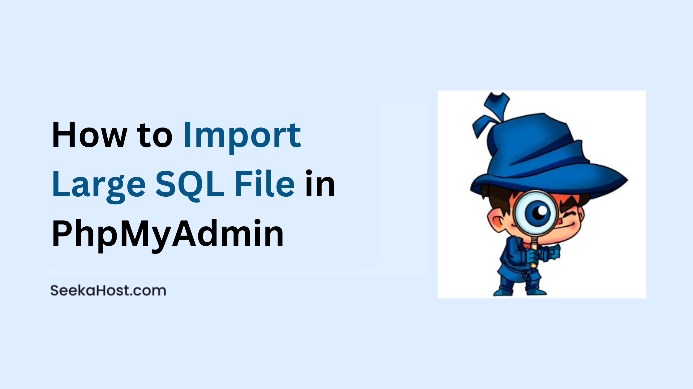 How to Import Large SQL File in PhpMyAdmin